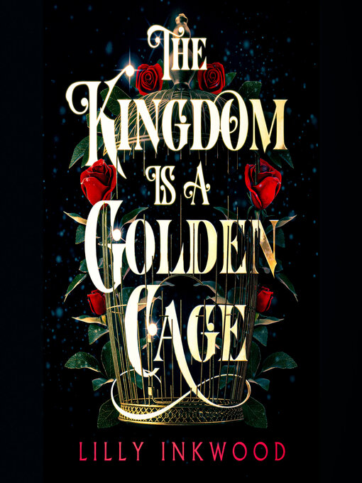 Title details for The Kingdom is a Golden Cage by Lilly Inkwood - Wait list